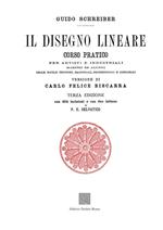 Il disegno lineare. Corso pratico per artisti e industriali (rist. anast. 1874)