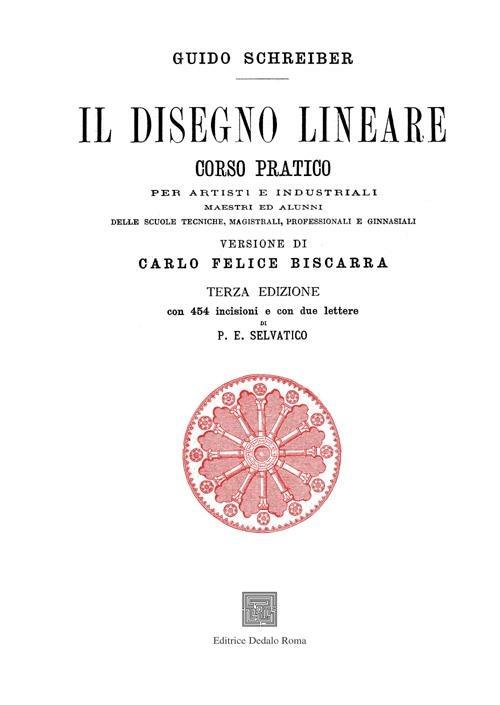 Il disegno lineare. Corso pratico per artisti e industriali (rist. anast. 1874) - Guido Schreiber - copertina