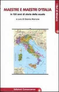 Maestre e maestri d'Italia. In 150 anni di storia della scuola - copertina