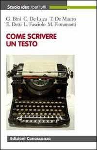 Come scrivere un testo. Una guida al comporre, allo scrivere, alla comunicazione efficace - copertina