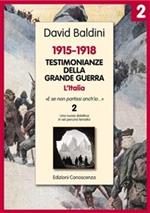 Testimonianze della Grande guerra 1915-1918. L'Italia «E se non partissi anch'io». Vol. 2