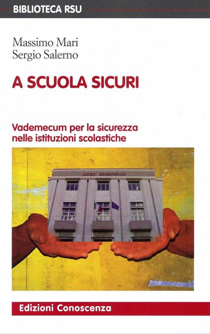 A scuola sicuri. Vademecum per la sicurezza nelle istituzioni scolastiche - Massimo Mari - ebook