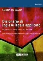 Libro Dizionario di inglese legale applicato Serena De Palma
