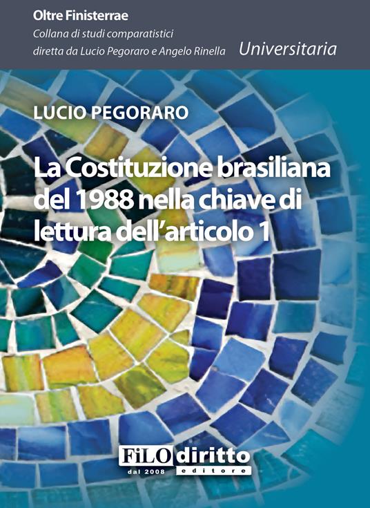 La Costituzione brasiliana del 1988 nella chiave di lettura dell'articolo 1 - Lucio Pegoraro - copertina