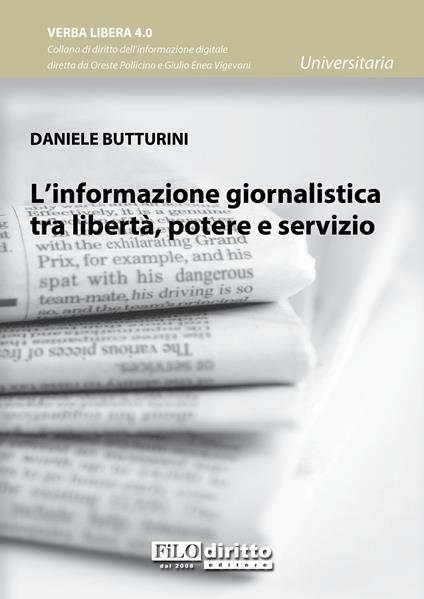 L' informazione giornalistica tra libertà, potere e servizio - Daniele Butturini - copertina