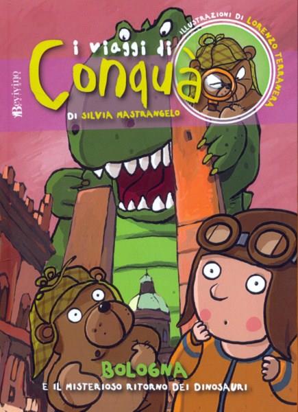 Bologna e il misterioso ritorno dei dinosauri. Ediz. illustrata