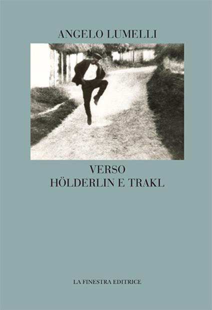 Verso Hölderlin e Trakl - Angelo Lumelli - copertina