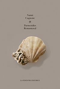 Parmenides remastered. Ediz. italiana - Nanni Cagnone - copertina