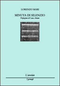 Minuta di silenzio - Lorenzo Mari - copertina