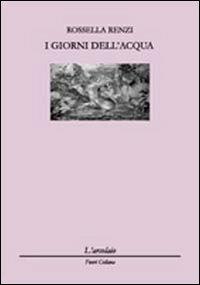 I giorni dell'acqua - Rossella Renzi - copertina