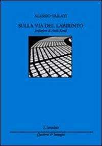 Sulla via del labirinto - Alessio Vailati - copertina