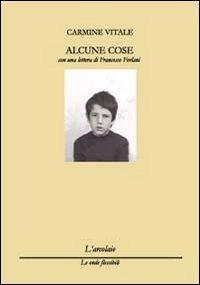 Alcune cose - Carmine Vitale - copertina