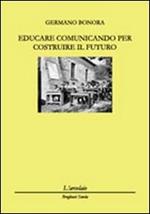 Educare comunicando per costruire il futuro