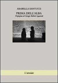 Prima dell'alba - Arabella Santucci - copertina
