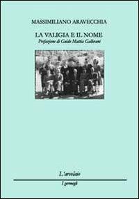 La valigia e il nome - Massimiliano Aravecchia - copertina
