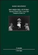 Ricordi del futuro-Recuerdos del futuro. Ediz. bilingue