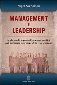 Management e leadership. In che modo la prospettiva evoluzionistica può migliorare la gestione delle risorse umane - Nigel Nicholson - copertina