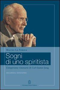 Sogni di uno spiritista. L'empirismo visionario di Carl Gustav Jung - Mauro La Forgia - copertina