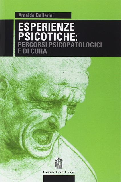 Esperienze psicotiche: percorsi psicopatologici e di cura - Arnaldo Ballerini - copertina