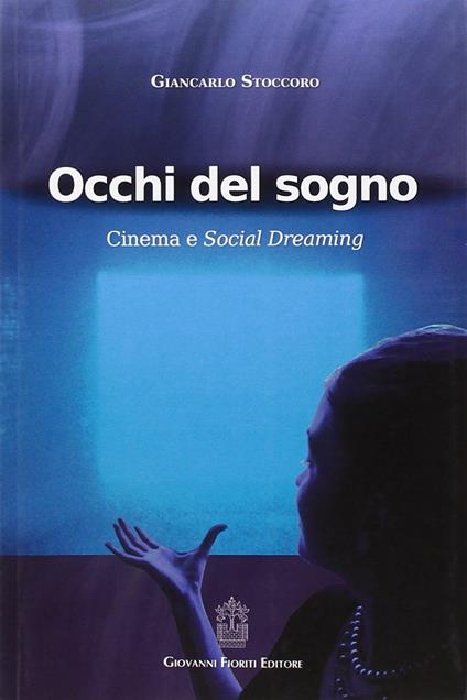 Occhi del sogno. Cinema e Social Dreaming - Giancarlo Stoccoro - copertina