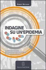 Indagine su un'epidemia. Lo straordinario aumento delle disabilità psichiatriche nell'epoca del boom degli psicofarmaci