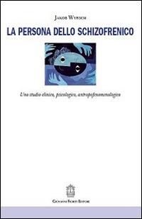 La persona dello schizofrenico - Jakob Wyrsch - copertina
