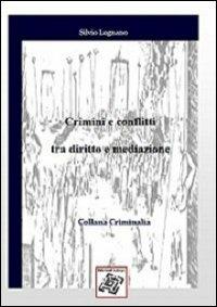 Crimini e conflitti tra diritto e mediazione - Silvio Lugnano - copertina