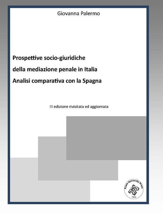 Prospettive socio-giuridiche della mediazione penale in Italia. Analisi comparativa con la Spagna - Giovanna Palermo - copertina