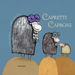Capretti caproni. Ediz. illustrata