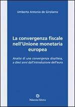 La convergenza fiscale nell'Unione monetaria europea. Analisi di una convergenza disattesa, a dieci anni dall'introduzione dell'euro