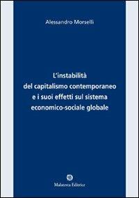 L'instabilità del capitalismo contemporaneo e i suoi effetti sul sistema economico-sociale e globale - Alessandro Morselli - copertina