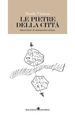 Le pietre della città. Osservatorio di metamorfosi urbane