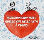 Scarabocchio male, quello che nella vita è peggio
