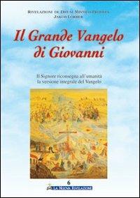 Il grande vangelo di Giovanni. Il Signore riconsegna all'umanità la versione integrale del Vangelo. Vol. 6 - Jakob Lorber - copertina