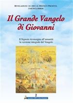 Il grande Vangelo di Giovanni. Il Signore riconsegna all'umanità la versione integrale del Vangelo. Vol. 2