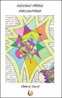 Piccole frasi raccontano - Valeria Corsi - copertina