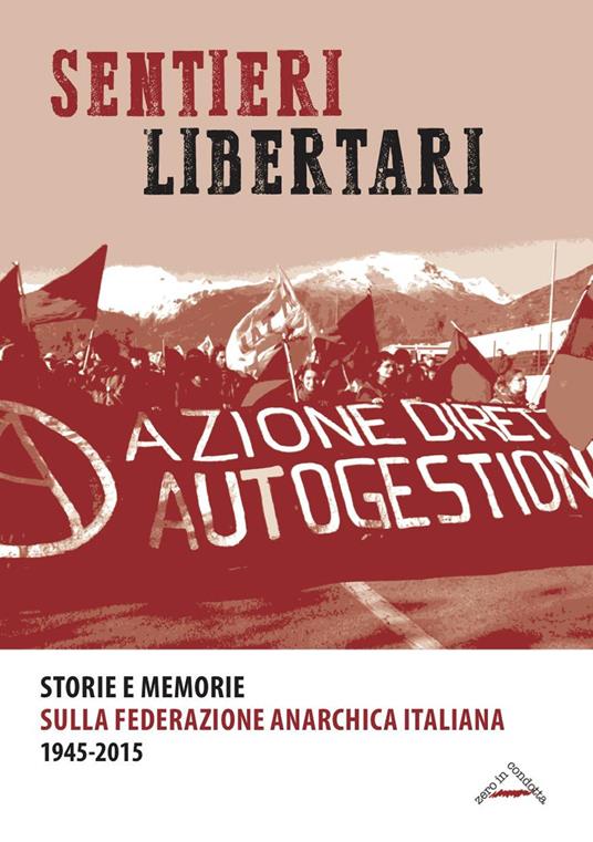 Sentieri libertari. Storie e memorie sulla Federazione Anarchica Italiana (1945-2015) - copertina