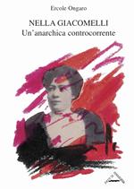 Nella Giacomelli. Un'anarchica controcorrente