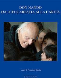 Libro Don Nando. Dall'eucarestia alla carità Francesco Baratta