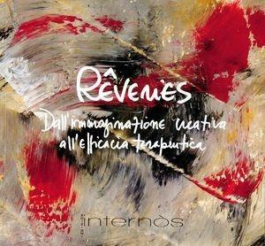 Libro Rêveries. Dall'immaginazione creativa all'efficacia terapeutica. Ediz. illustrata 