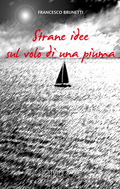 Strane idee sul volo di una piuma - Francesco Brunetti - copertina