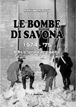 Le bombe di Savona 1974-'75. Chi c'era racconta