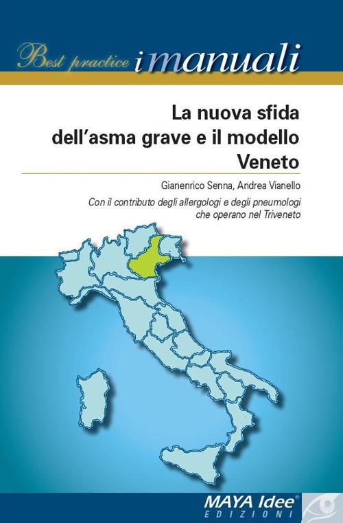 La nuova sfida dell'asma grave e il modello veneto - Gianenrico Senna,Andrea Vianello - copertina