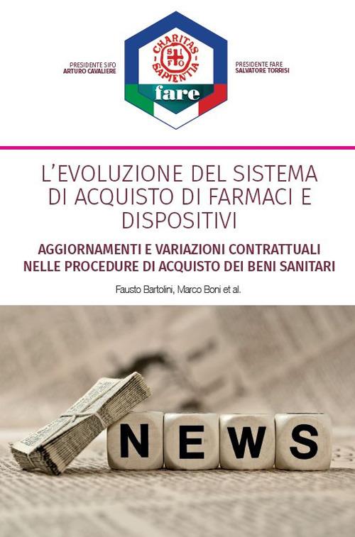 L' evoluzione del sistema di acquisto di farmaci e dispositivi. Dal contesto alle proposte: i capitolati - Fausto Bartolini,Marco Boni - copertina