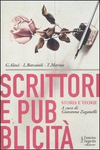 Scrittori e pubblicità. Storia e teorie - Giovanni Alessi,Linda Barcaioli,Toni Marino - copertina