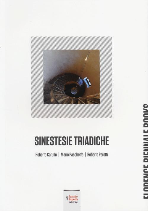 Sinestesie triadiche. Roberto Carullo, Mario Paschetta, Roberto Perotti. Ediz. illustrata - copertina
