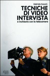 Tecniche di video intervista e inchiesta con la telecamera - Gabriele Coassin - copertina