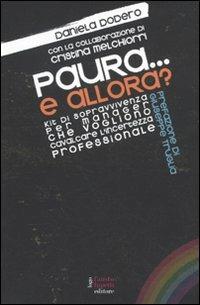 Paura... e allora? Kit di sopravvivenza per manager che vogliono cavalcare l'incertezza professionale - Daniela Dodero - copertina