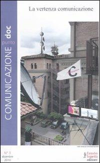 Comunicazionepuntodoc (2010). Vol. 3: La vertenza comunicazione. - copertina