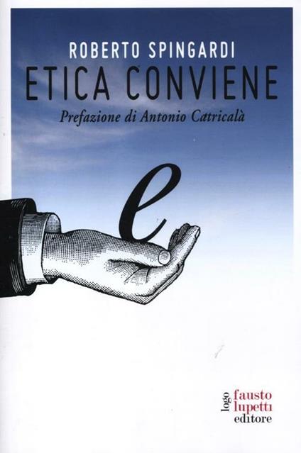 Etica conviene - Roberto Spingardi - copertina